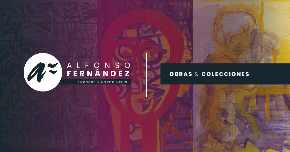 Obras y Colecciones Artista Visual Alfonso Fernandez - featured image